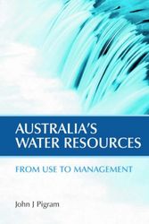 Cover Art for 9780643093379, AUSTRALIA S WATER RESOURCES: FROM USE TO MANAGEMENT by PIGRAM
