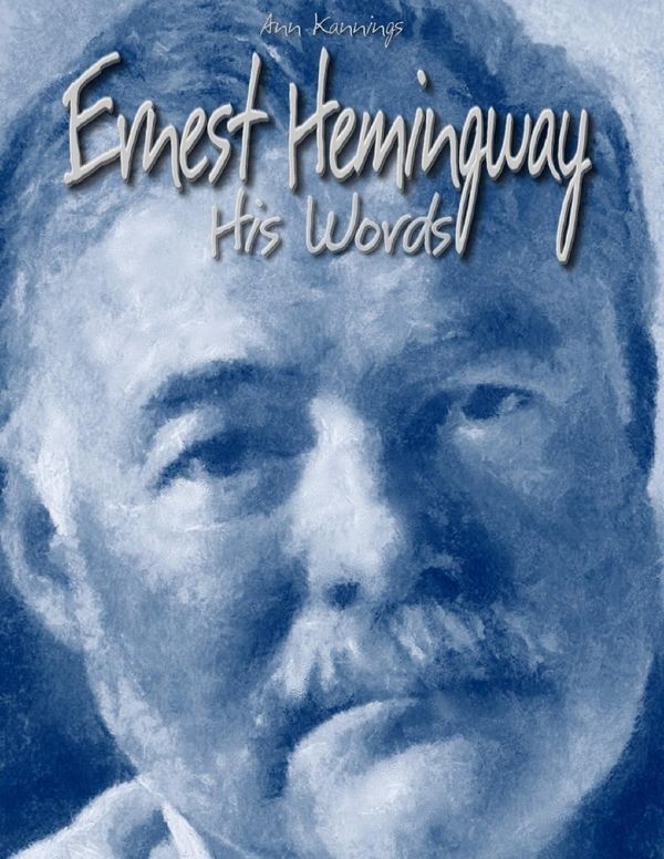 Cover Art for 9781304808486, Ernest Hemingway: His Words by Ann Kannings