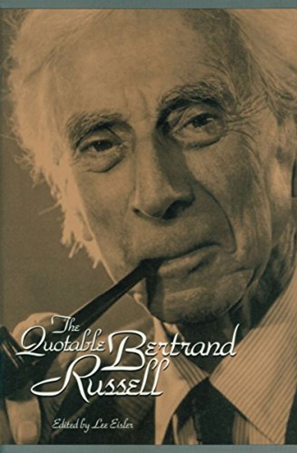 Cover Art for 9780879757281, The Quotable Bertrand Russell by Lee Eisler