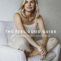 Cover Art for 9781760633639, The Feel Good Guide by Matilda Green