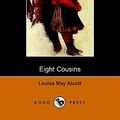 Cover Art for 9781406501032, Eight Cousins by Louisa May Alcott