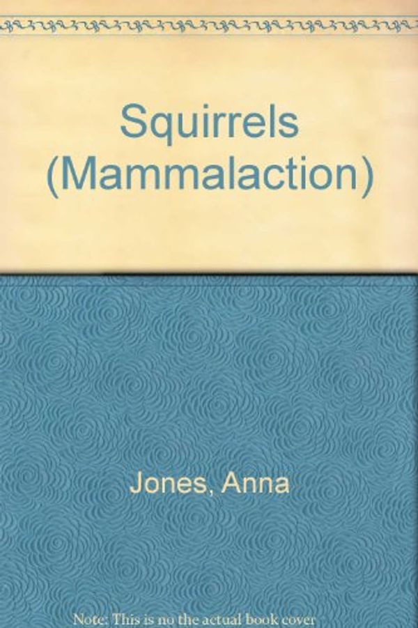 Cover Art for 9780906282243, Squirrels by Anna Jones