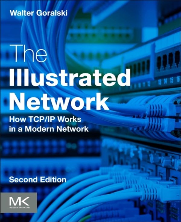 Cover Art for 9780128110270, The Illustrated NetworkHow TCP/IP Works in a Modern Network by Walter Goralski