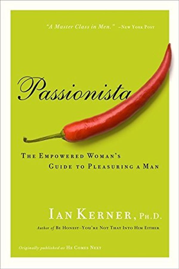 Cover Art for B07XZ88MQ1, [Ian Kerner] Passionista: The Empowered Woman's Guide to Pleasuring a Man (Kerner) - Paperback by 