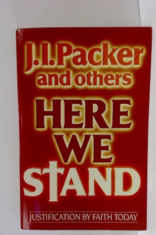 Cover Art for 9780340345023, Here We Stand by J. I. Packer