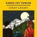 Cover Art for 9781399617185, Sarah Canary by Karen Joy Fowler