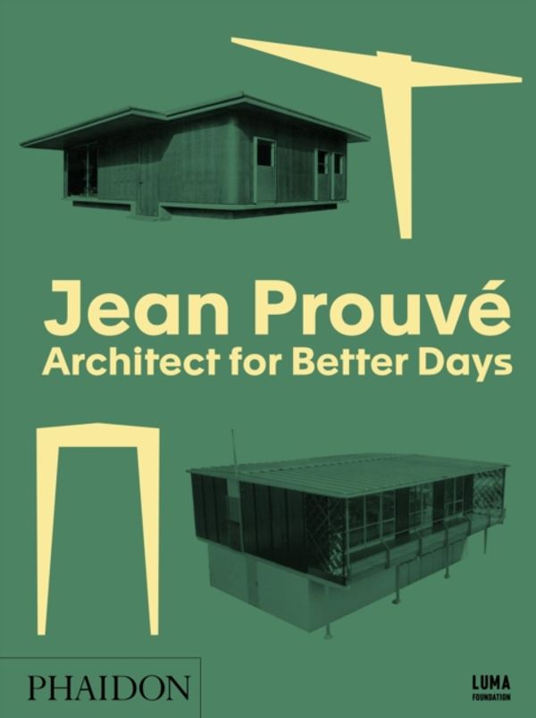 Cover Art for 9780714875552, Prouve Architect by LUMA