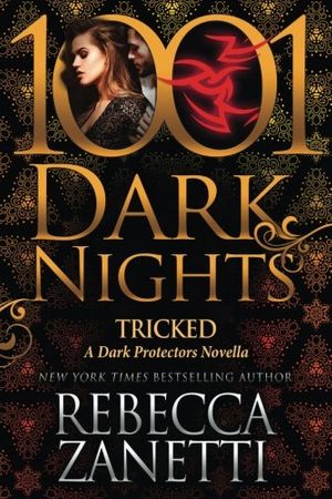 Cover Art for 9781942299431, Tricked: A Dark Protectors Novella by Rebecca Zanetti