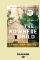 Cover Art for 9781525284168, The Nowhere Child by Christian White