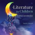 Cover Art for 9780134800455, Literature for Children: A Short Introduction by David L. Russell