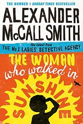 Cover Art for 9781408706671, The Woman Who Walked in Sunshine by Alexander McCall Smith