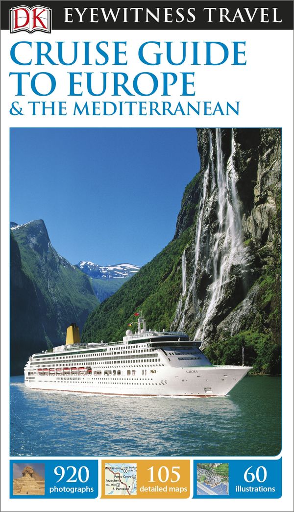 Cover Art for 9781409370222, Cruise Guide to Europe and the Mediterranean: Eyewitness Travel Guide by DK Publishing