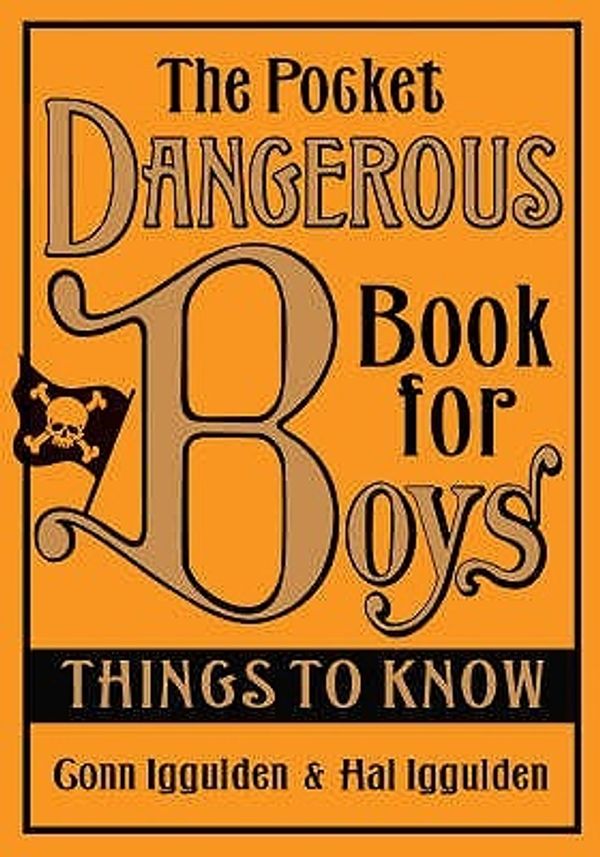Cover Art for 9780007254019, The Pocket Dangerous Book for Boys by Conn Iggulden, Hal Iggulden