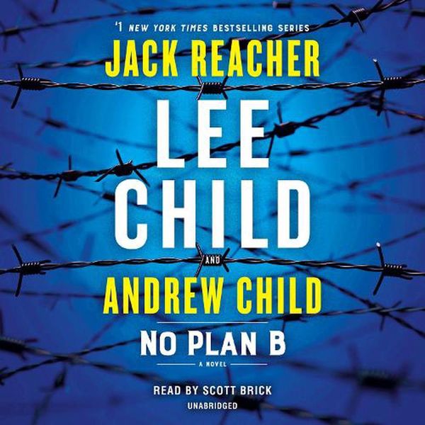 Cover Art for 9780593452769, No Plan B: A Jack Reacher Novel by Lee Child, Andrew Child