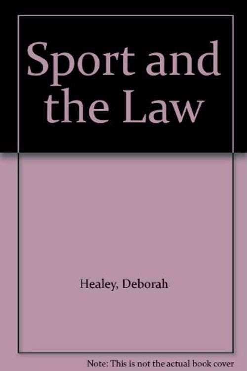 Cover Art for 9780868401997, Sport and the Law: A Guide for People Involved in Sport by Deborah Healey