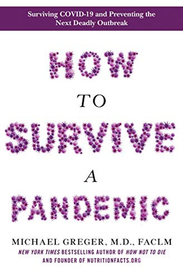 Cover Art for 9781529056624, How to Survive a Pandemic by Michael Greger