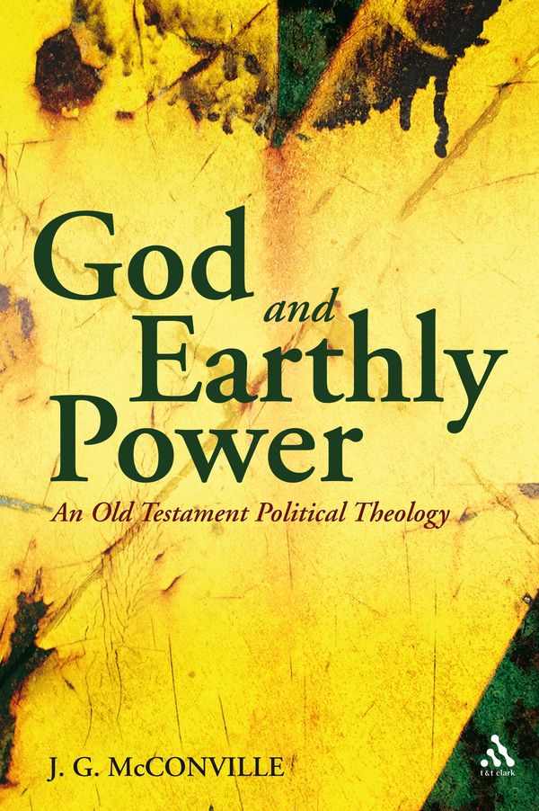 Cover Art for 9780567045706, God and Earthly Power by J. G. McConville
