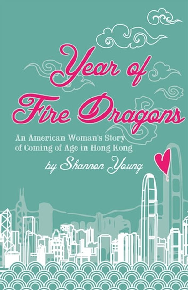Cover Art for 9789881376503, Year of Fire Dragons by Shannon Young