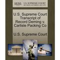 Cover Art for 9781270015451, U.S. Supreme Court Transcript of Record Deming V. Carlisle Packing Co by U S Supreme Court
