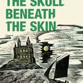 Cover Art for 9780571355754, The Skull Beneath the Skin by P. D. James