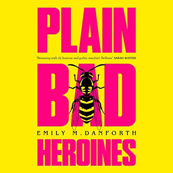 Cover Art for B08F5FBNJ8, Plain Bad Heroines by Emily M. Danforth