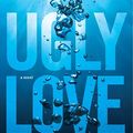 Cover Art for B00HB62MC0, Ugly Love: A Novel by Colleen Hoover