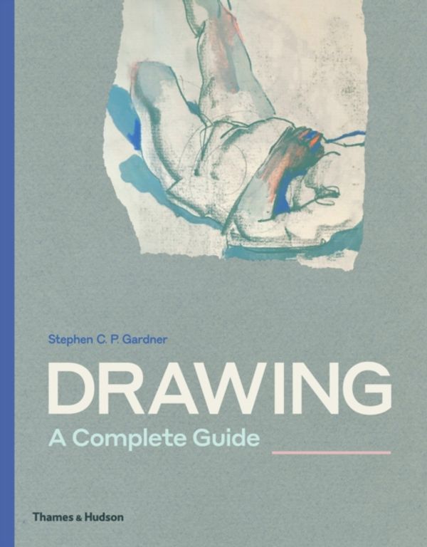 Cover Art for 9780500292389, Drawing: A Complete Guide by Stephen Gardner