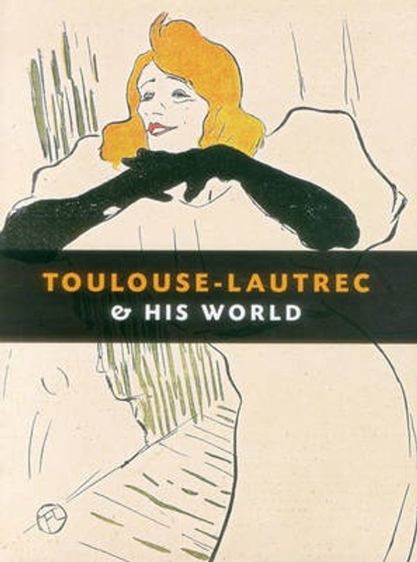 Cover Art for 9781908126399, Toulouse Lautrec and His World by Maria-christina Boerner