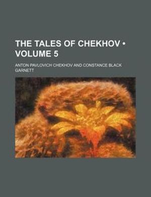 Cover Art for 9781458983725, Tales of Chekhov by Anton Pavlovic Chekhov