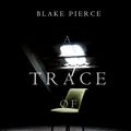 Cover Art for 1230001452174, A Trace of Death (A Keri Locke Mystery-Book #1) by Blake Pierce