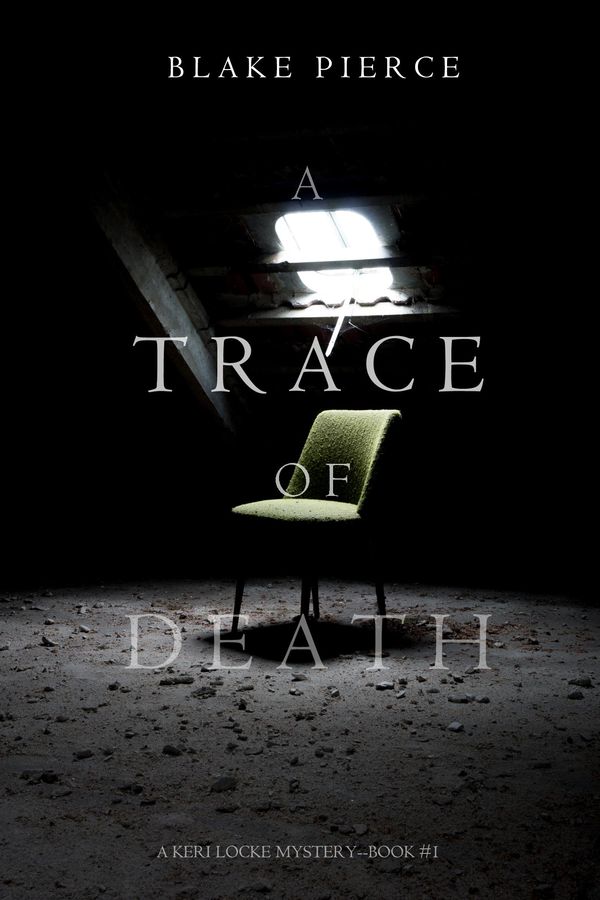 Cover Art for 1230001452174, A Trace of Death (A Keri Locke Mystery-Book #1) by Blake Pierce