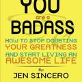 Cover Art for 9781974477302, Summary: You Are a Badass: How to Stop Doubting Your Greatness and Start Living an Awesome Life by Readtrepreneur Publishing