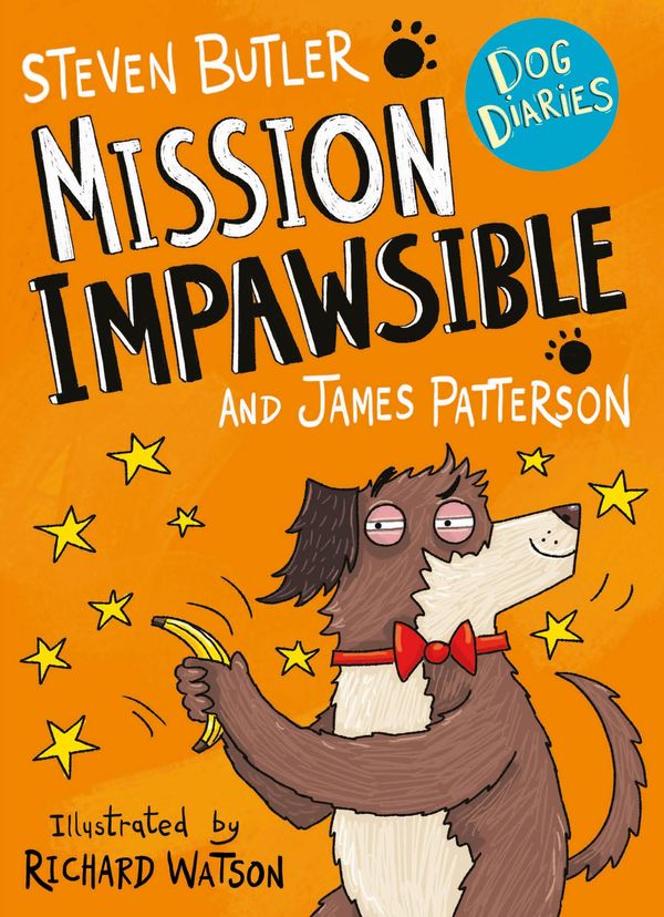 Cover Art for 9781473566491, Dog Diaries: Mission Impawsible by Steven Butler, Richard Watson, James Patterson