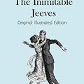 Cover Art for 9781090980045, The Inimitable Jeeves: Original Illustrated Edition by P. G. Wodehouse