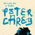Cover Art for 9781742748993, My Life As A Fake by Peter Carey