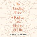 Cover Art for B07FMT2W1L, The Tangled Tree: A Radical New History of Life by David Quammen
