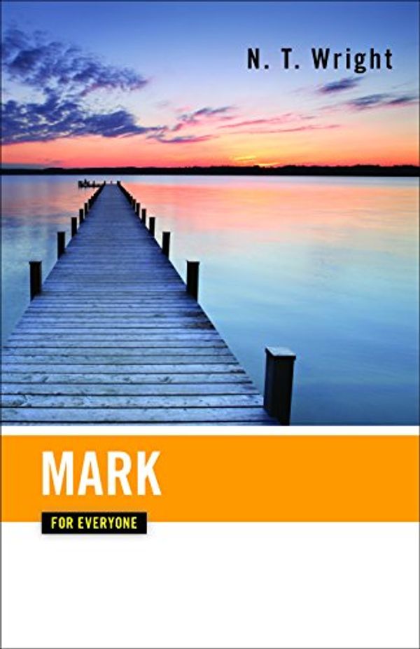 Cover Art for B009NF5LO8, Mark for Everyone (The New Testament for Everyone) by N. T. Wright