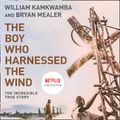 Cover Art for 9780008330644, The Boy Who Harnessed the Wind by William Kamkwamba