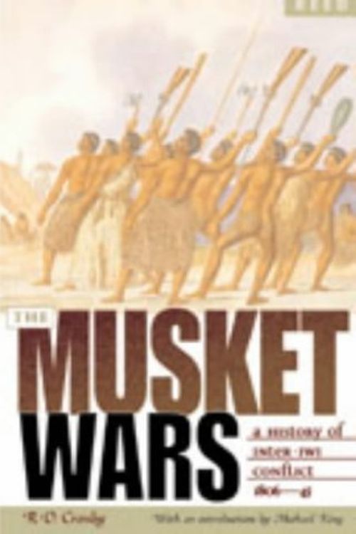 Cover Art for 9780790006772, The Musket Wars: A History of Inter-Iwi Conflict 1806-45 by R.D. Crosby