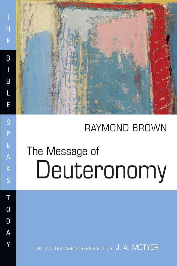 Cover Art for 9780830812349, The Message of Deuteronomy by Raymond Brown