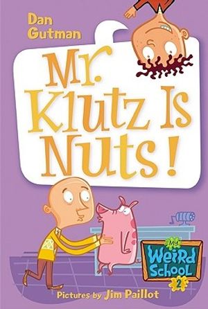 Cover Art for 9781417700875, Mr. Klutz Is Nuts! by Dan Gutman