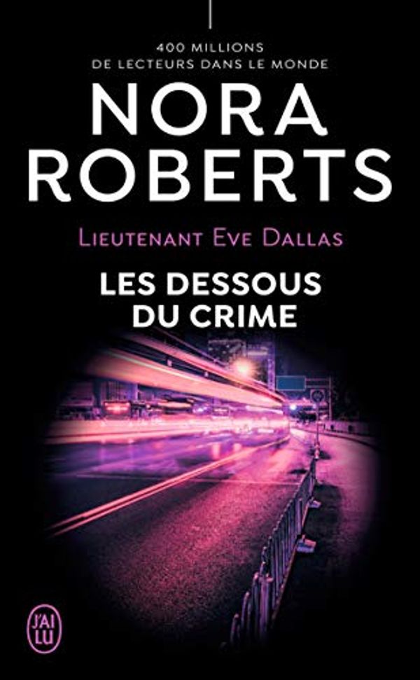 Cover Art for B08KY1KZ81, Lieutenant Eve Dallas (Tome 48) - Les dessous du crime (French Edition) by Nora Roberts
