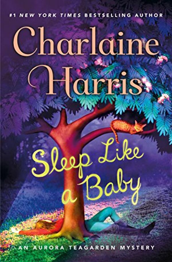 Cover Art for 9781250090065, Sleep Like a BabyAurora Teagarden Mysteries by Charlaine Harris