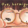 Cover Art for 9781582460895, Oye, Hormiguita by Phillip Hoose, Hannah Hoose