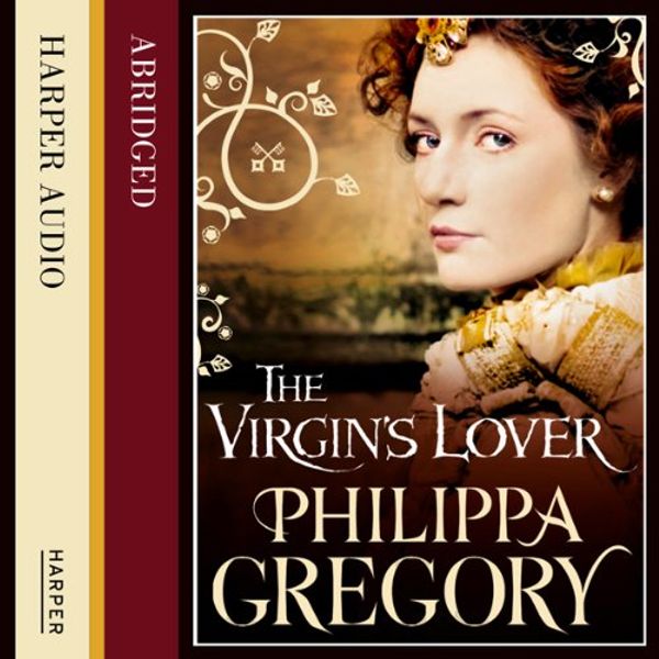 Cover Art for B00NPB269Y, The Virgin's Lover by Philippa Gregory