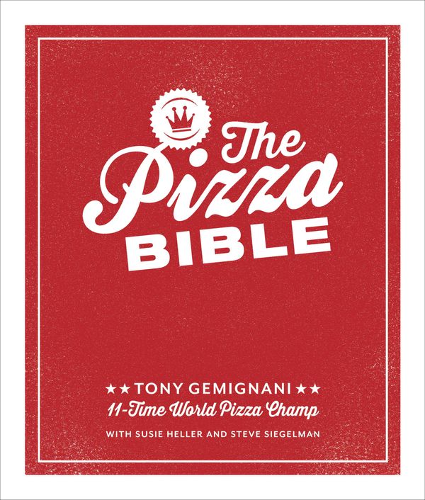 Cover Art for 9781607746065, The Pizza Bible by Tony Gemignani