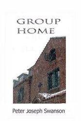 Cover Art for 9781494449124, Group Home by Peter Joseph Swanson