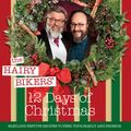 Cover Art for 9781409168126, The Hairy Bikers' 12 Days of Christmas: Fabulous Festive Recipes to Feed Your Family and Friends by Hairy Bikers