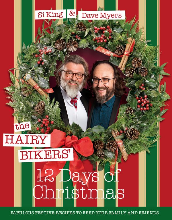 Cover Art for 9781409168126, The Hairy Bikers' 12 Days of Christmas: Fabulous Festive Recipes to Feed Your Family and Friends by Hairy Bikers