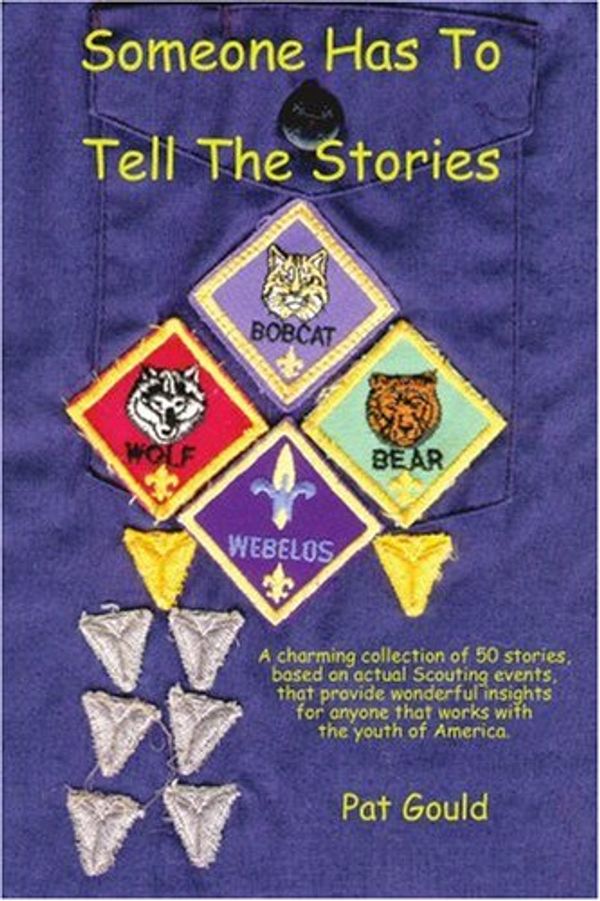 Cover Art for 9780595395644, Someone Has To Tell The Stories by Pat Gould